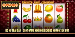 Nổ Hũ Trái Cây - Slot Game Kinh Điển Không Ngừng Sức Hút