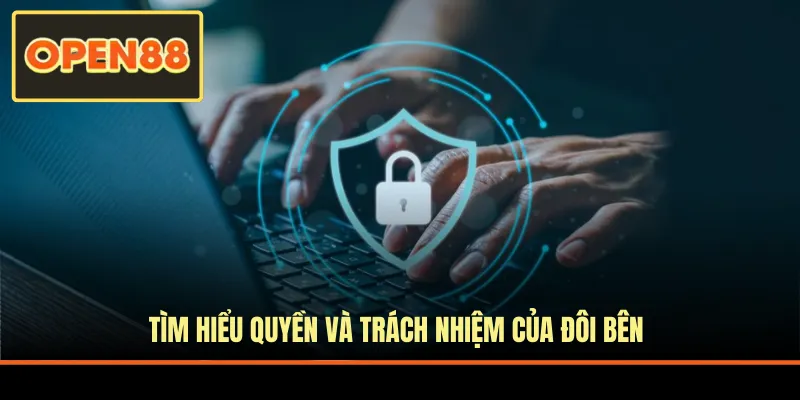 Tìm hiểu quyền và trách nhiệm của đôi bên